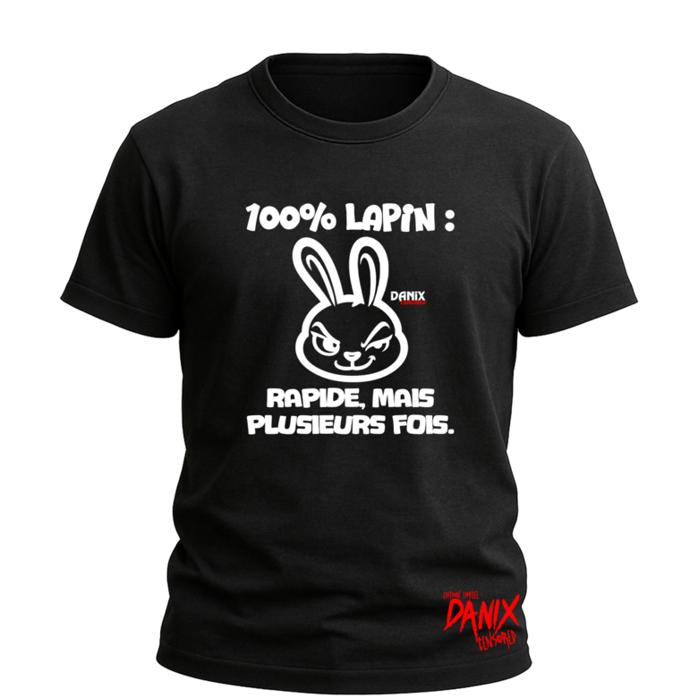 Tshirt Lapin Insolent 100% Lapin: rapide mais plusieur fois